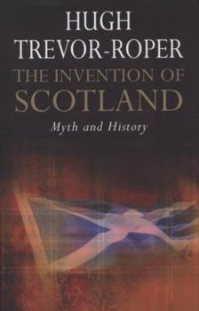 Hardcover The Invention of Scotland: Myth and History Book