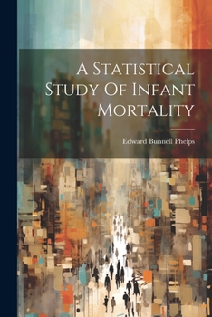 Paperback A Statistical Study Of Infant Mortality Book