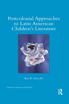 Paperback Postcolonial Approaches to Latin American Children's Literature Book
