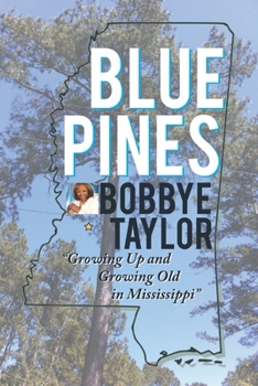 Paperback Blue Pines: Growing Up and Growing Old in Mississippi Book