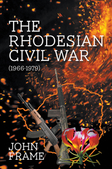 Paperback The Rhodesian Civil War (1966-1979) Book