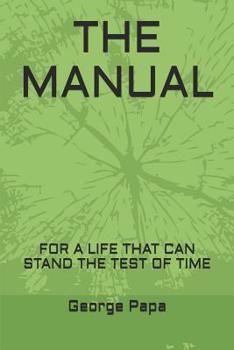 Paperback The Manual: For a Life That Can Stand the Test of Time Book