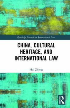 Hardcover China, Cultural Heritage, and International Law Book