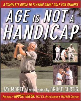 Paperback Age Is Not a Handicap: A Complete Guide to Playing Great Golf for Seniors Book
