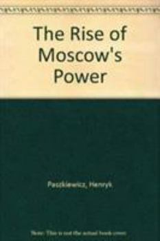 Hardcover The Rise of Moscow's Power Book