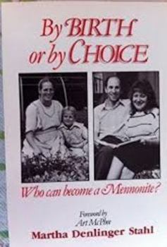 Paperback By Birth or by Choice: Who Can Become a Mennonite? Book