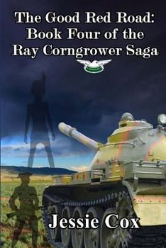 The Good Red Road - Book #4 of the Ray Corngrower
