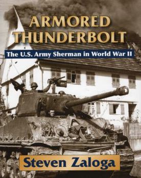 Hardcover Armored Thunderbolt: The U.S. Army Sherman in World War II Book