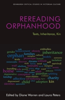 Hardcover Rereading Orphanhood: Texts, Inheritance, Kin Book