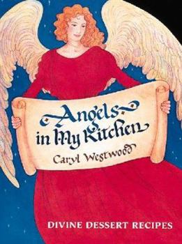 Paperback Angels in My Kitchen: Divine Dessert Recipes Book