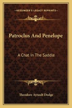 Paperback Patroclus And Penelope: A Chat In The Saddle Book
