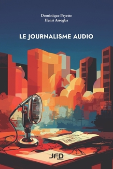Paperback Le journalisme audio [French] Book
