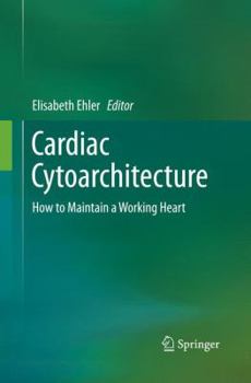 Paperback Cardiac Cytoarchitecture: How to Maintain a Working Heart Book