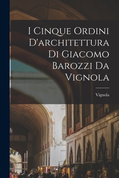 Paperback I cinque ordini d'architettura di Giacomo Barozzi da Vignola [Italian] Book