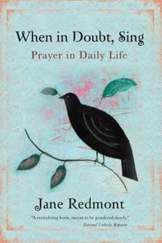 Paperback When in Doubt, Sing: Prayer in Daily Life Book