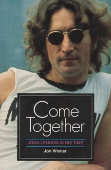 Paperback Come Together: John Lennon in His Time Book