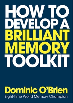 Cards How to Develop a Brilliant Memory Toolkit: Tips, Tricks and Techniques to Remember Names, Words, Facts, Figures, Faces and Speeches Book