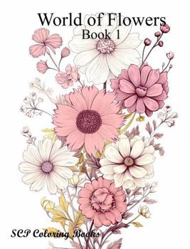 Paperback World of Flowers: Book 1 (SCP Coloring Books) Book