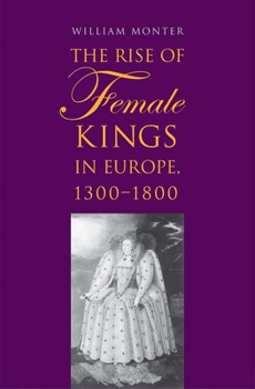 Hardcover Rise of Female Kings in Europe, 1300-1800 Book