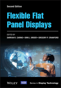 Flexible Flat Panel Displays, 2nd Edition (Wiley Series in Display Technology)