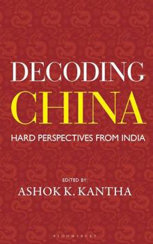 Hardcover Decoding China: Hard Perspectives from India Book