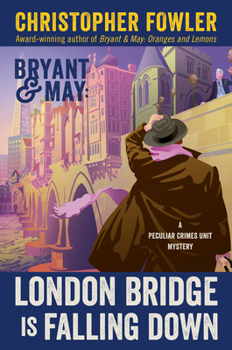 Hardcover Bryant & May: London Bridge Is Falling Down: A Peculiar Crimes Unit Mystery Book