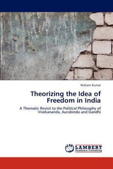 Paperback Theorizing the Idea of Freedom in India Book