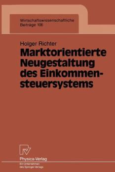 Paperback Marktorientierte Neugestaltung Des Einkommensteuersystems [German] Book
