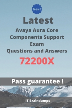 Paperback Latest Avaya Aura Core Components Support Exam 72200X Questions and Answers: Real Preparation Guide Book