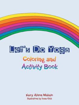 Paperback Let's Do Yoga: Coloring and Activity Book