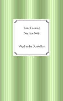 Paperback Das Jahr 2019: V?gel in der Dunkelheit [German] Book