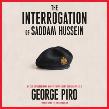 Audio CD The Interrogation of Saddam Hussein: My Six Months Inside the Mind of a Tyrant Book