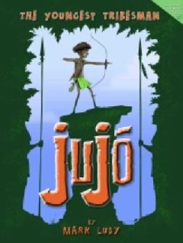 Hardcover Jujo: the youngest tribesman Book