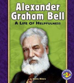 Library Binding Alexander Graham Bell: A Life of Helpfulness Book
