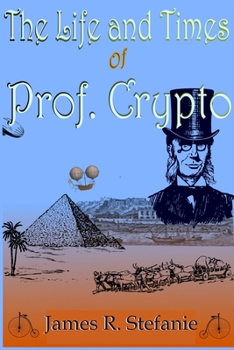 Paperback The Life and Times Of Professor Crypto Book