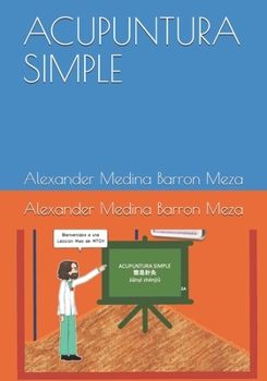 Acupuntura Smple: Repaso Dinámico, Practico y Grafico