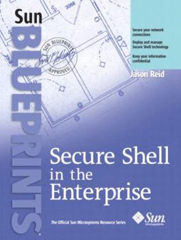 Secure Shell in the Enterprise (Official Sun Microsystems Resource)