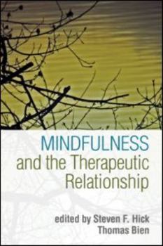 Hardcover Mindfulness and the Therapeutic Relationship Book