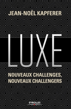 Paperback Luxe: Nouveaux challenges, nouveaux challengers [French] Book