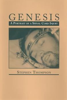 Hardcover Genesis, A Portrait of a Spinal Cord Injury Book
