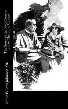 The Story of the Red Cross as told to the Little Colonel - Book  of the Little Colonel