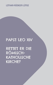 Paperback Papst Leo XIV - Rettet er die römisch-katholische Kirche? [German] Book