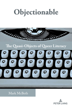 Paperback Objectionable: The Quasi-Objects of Queer Literacy Book