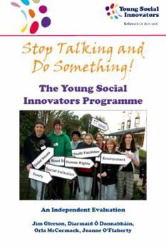 Paperback Stop Talking and Do Something!: The Young Social Innovators Programme: An Independent Evaluation Book