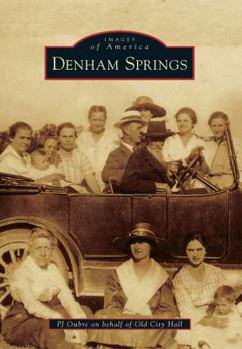 Denham Springs - Book  of the Images of America: Louisiana