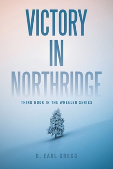 Paperback Victory In Northridge: Third Book In the Wheeler Series Book