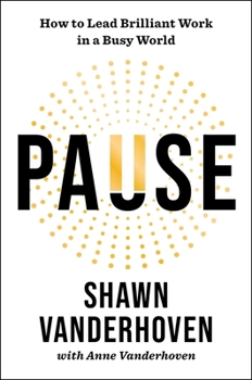 Hardcover Pause: How to Lead Brilliant Work in a Busy World Book