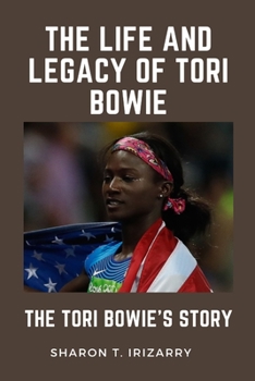 Paperback The Life and Legacy of Tori Bowie: The Tori Bowie's Story Book