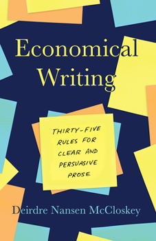 Paperback Economical Writing, Third Edition: Thirty-Five Rules for Clear and Persuasive Prose Book