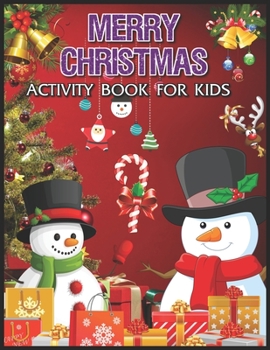 Merry Christmas Activity Book for Kids: Fun Children Game Workbook For Learning, Merry Christmas Coloring, Image Matching, Mazes, Color By Number and More!